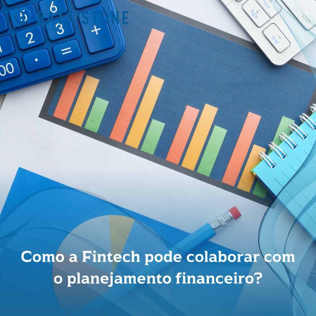 Como a Fintech pode colaborar com o planejamento financeiro