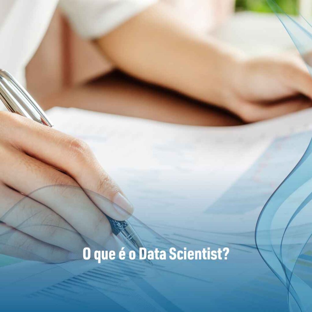 O que é o Data Scientist