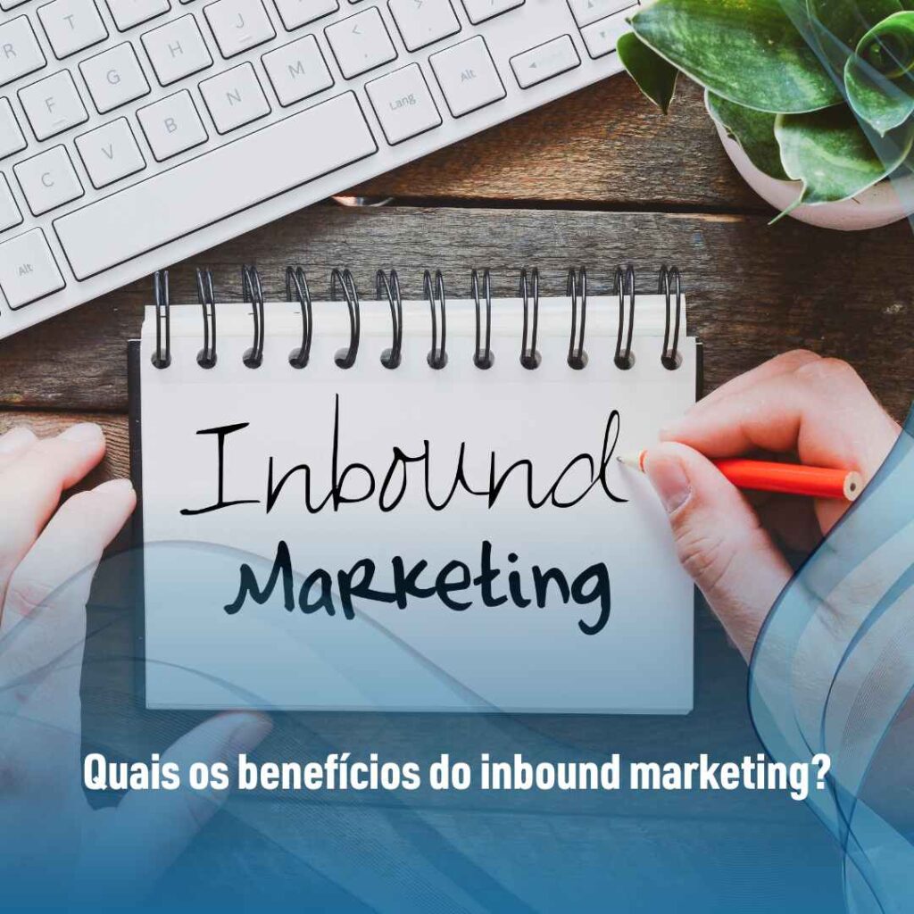 Quais os benefícios do inbound marketing