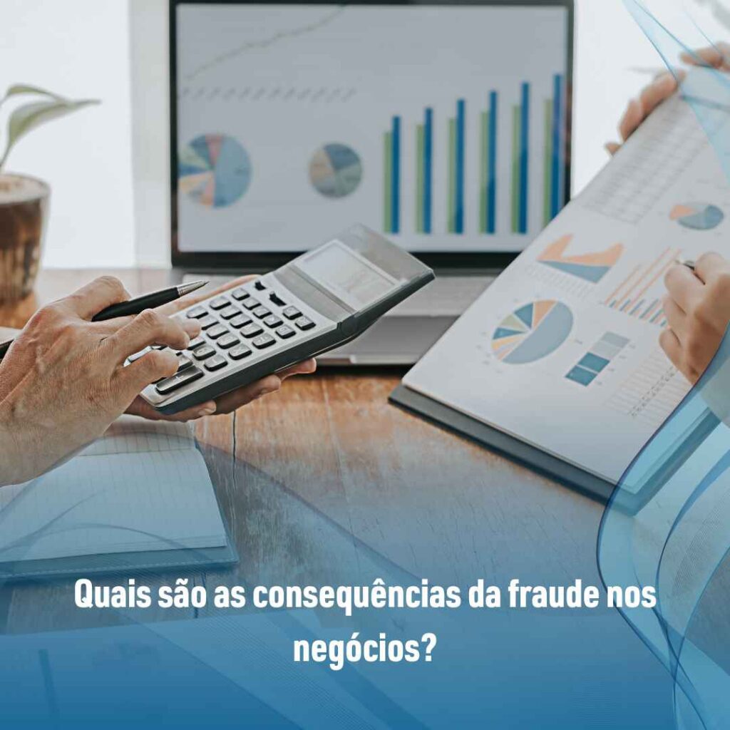 Quais são as consequências da fraude nos negócios