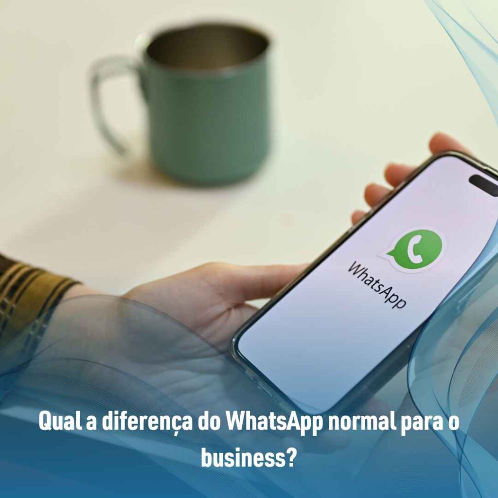 Qual a diferença do WhatsApp normal para o business