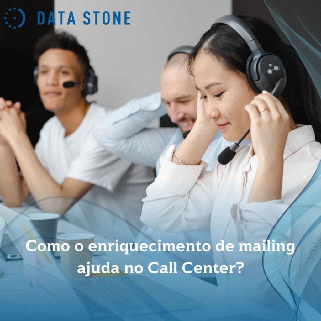 Como o enriquecimento de mailing ajuda no Call Center