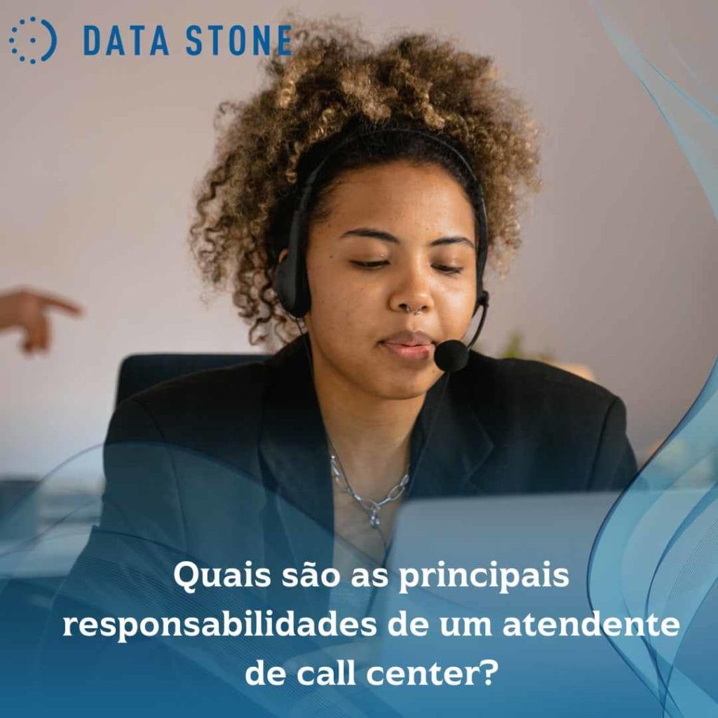 Quais são as principais responsabilidades de um atendente de call center