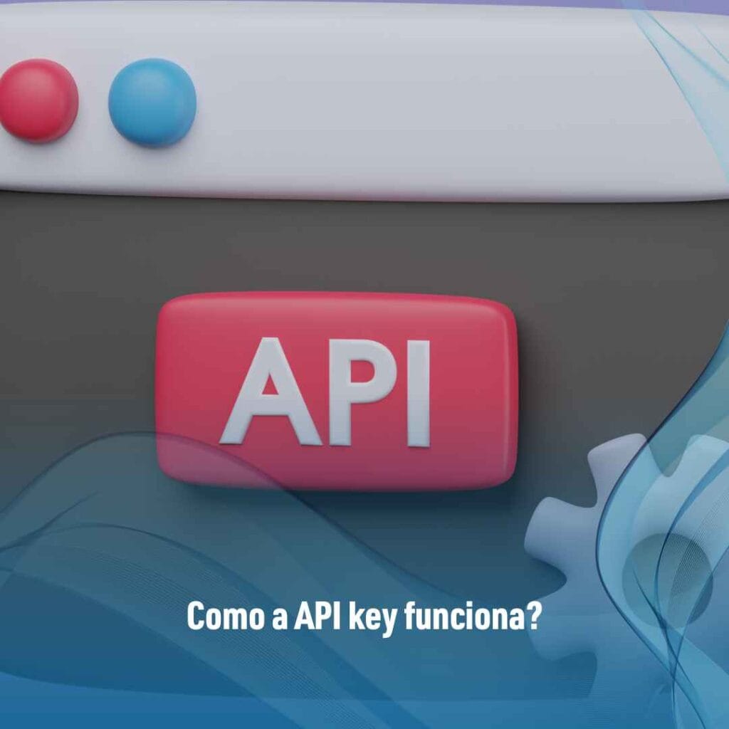 Como a API key funciona?