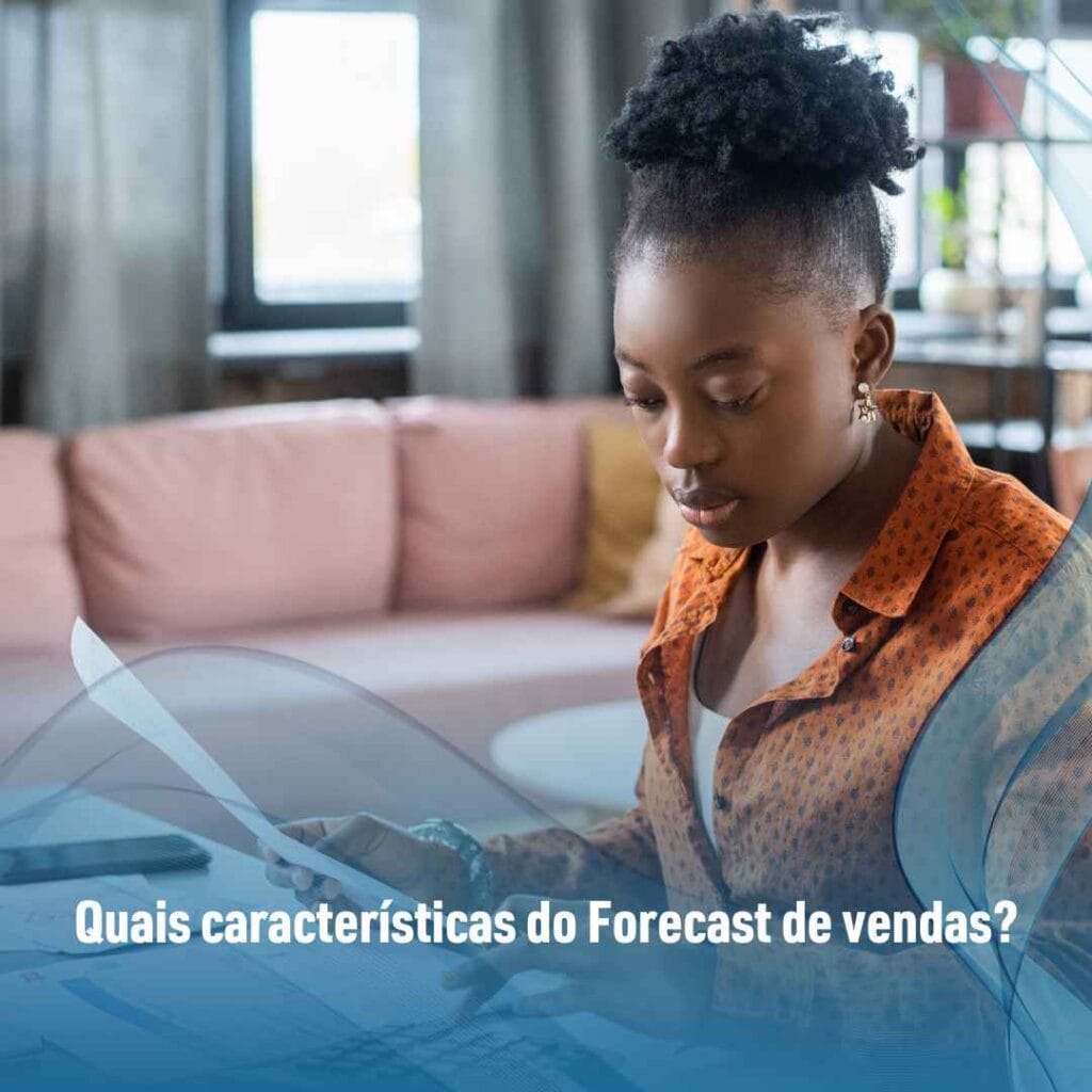 Quais características do Forecast de vendas?