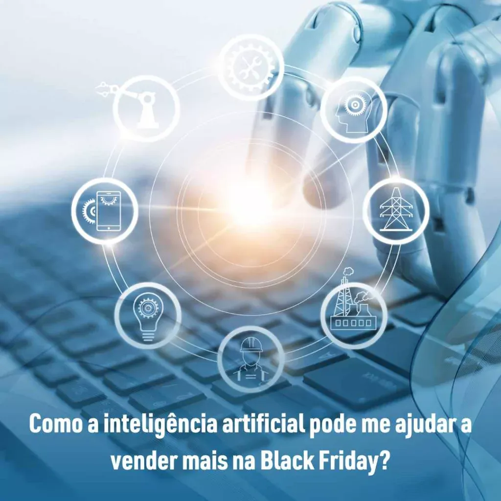 Como a inteligência artificial pode me ajudar a vender mais na Black Friday