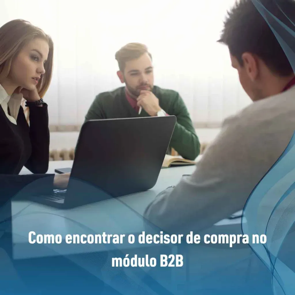 Como encontrar o decisor de compra no módulo B2B