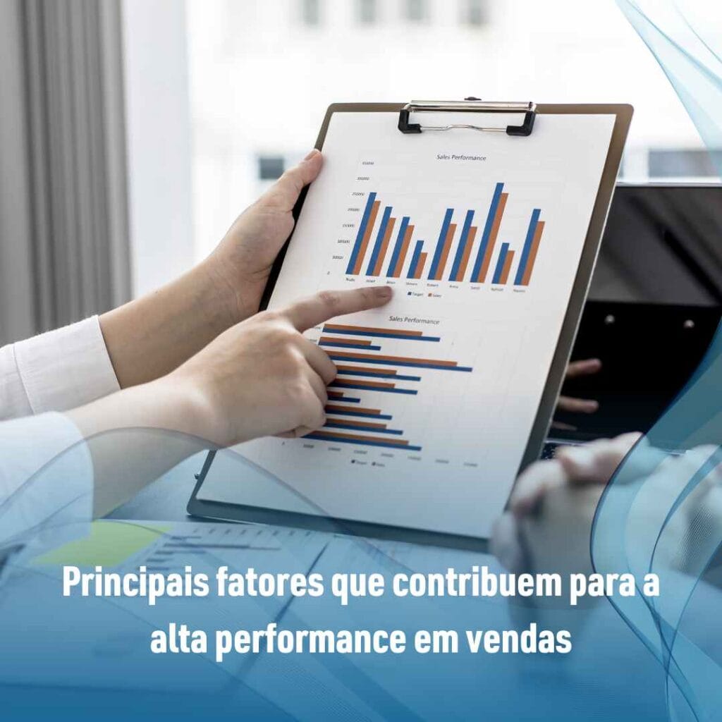 Principais fatores que contribuem para a alta performance em vendas