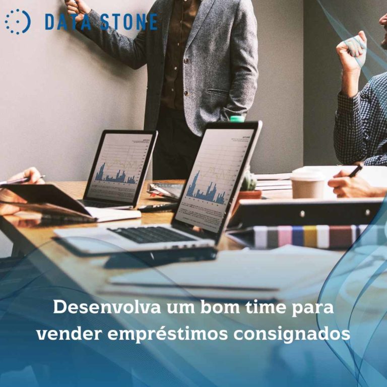 Desenvolva um bom time para vender empréstimos consignados