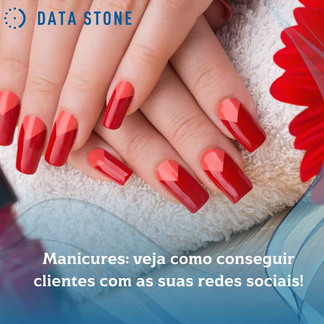 Manicures veja como conseguir clientes com as suas redes sociais!