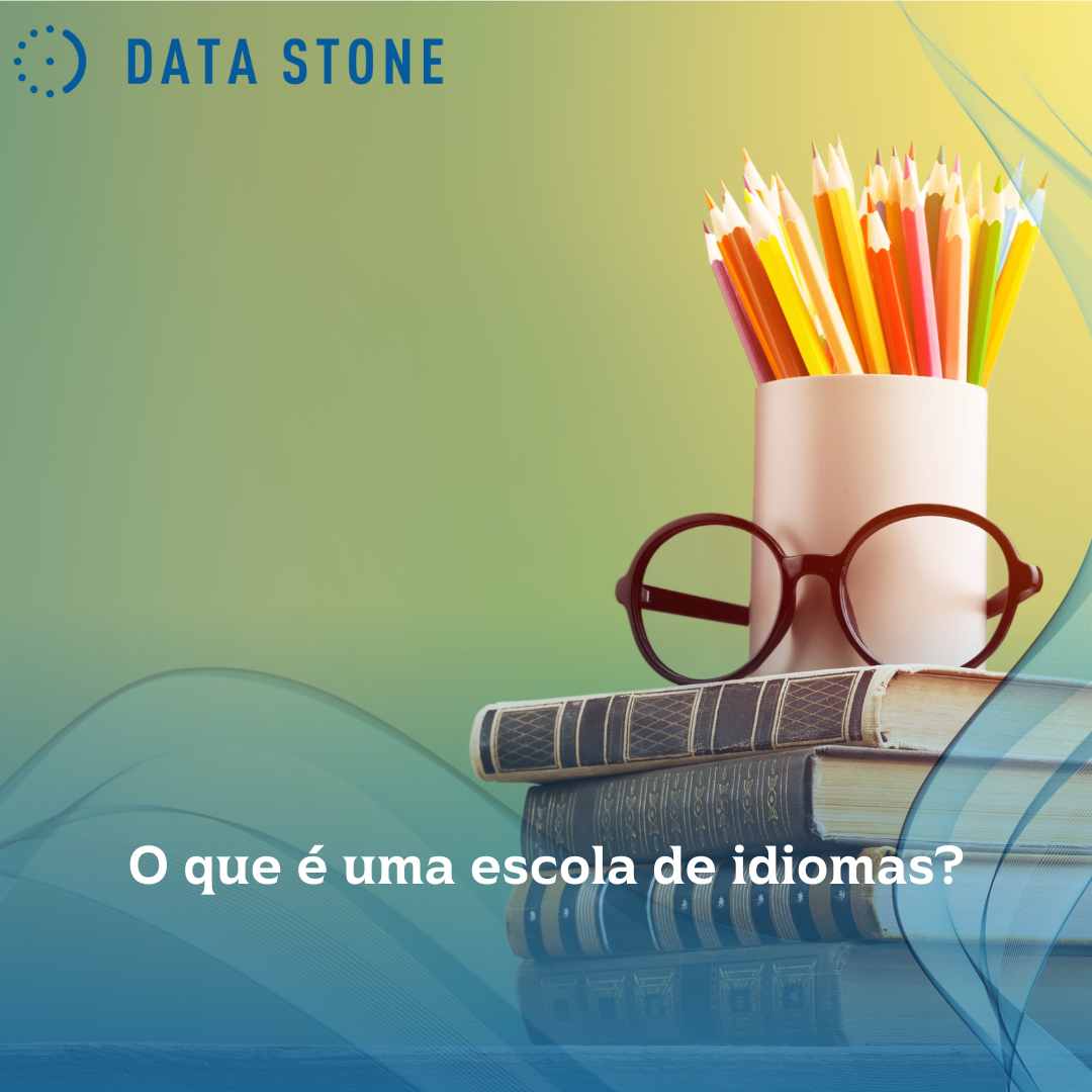 Escola De Idiomas: 6 Métodos Para Captação De Alunos! - Data Stone