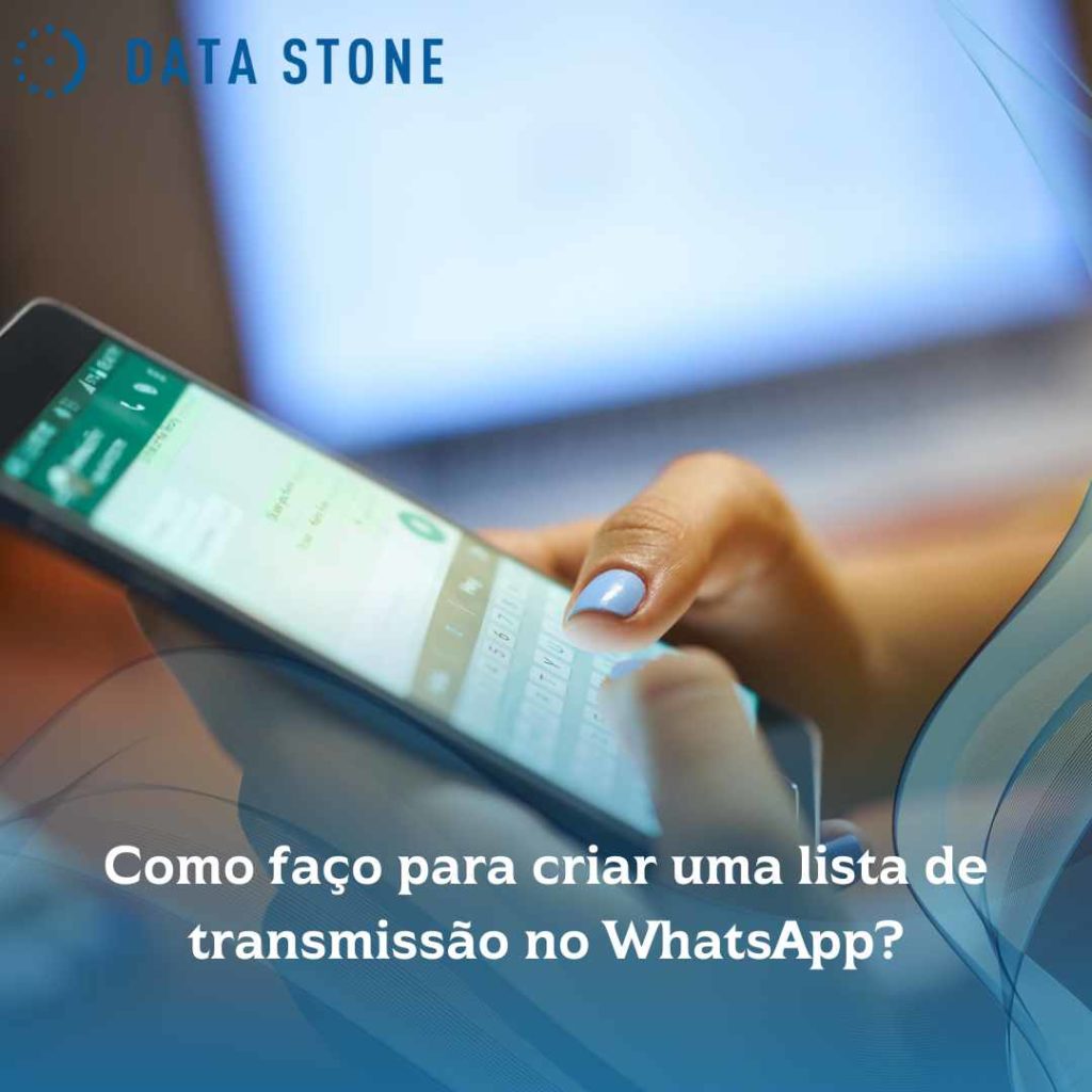 Como faço para criar uma lista de transmissão no WhatsApp