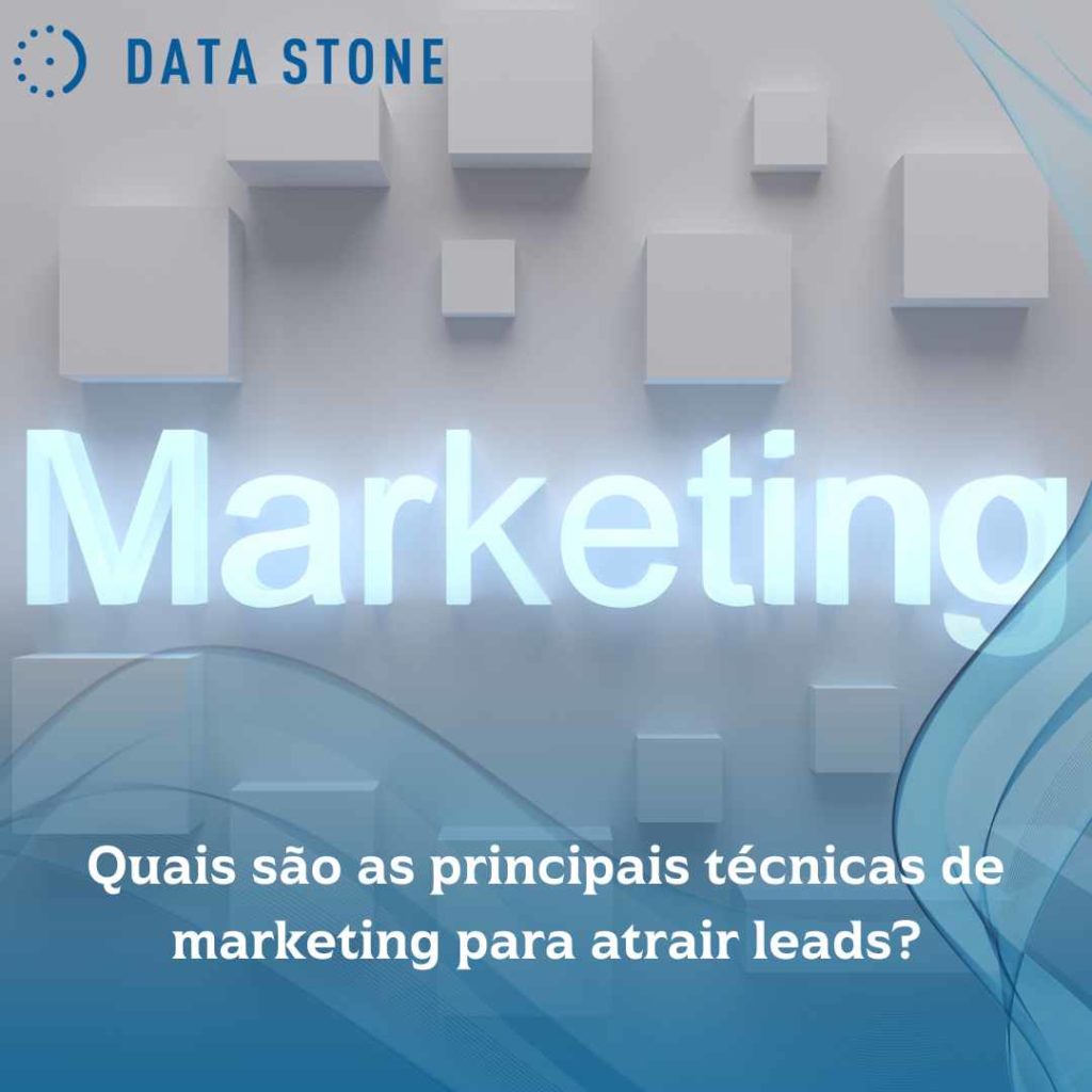 Quais são as principais técnicas de marketing para atrair leads