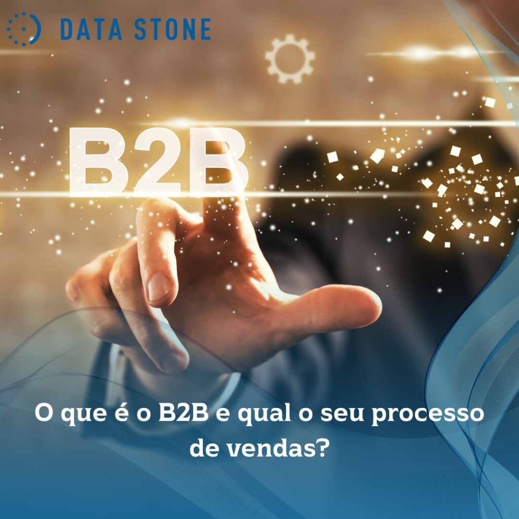 O que é o B2B e qual o seu processo de vendas