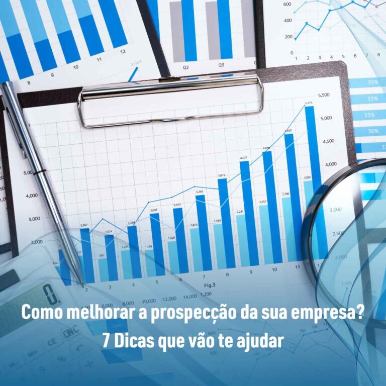 Como melhorar a prospecção da sua empresa? 7 Dicas que vão te ajudar