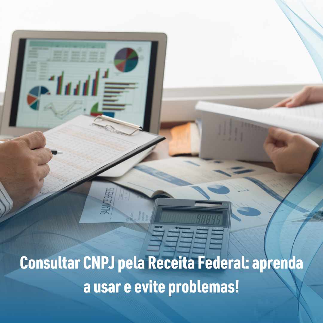 Consultar CNPJ pela Receita Federal aprenda a usar e evite problemas!