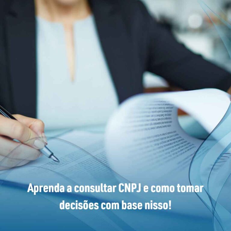 Aprenda a consultar CNPJ e como tomar decisões com base nisso!