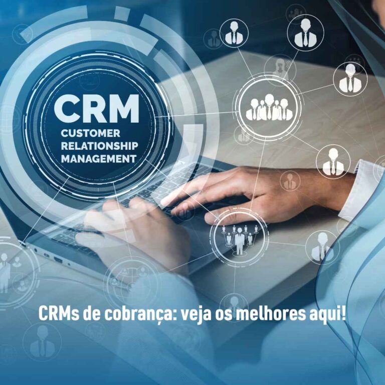 CRMs de cobrança: veja os melhores aqui!