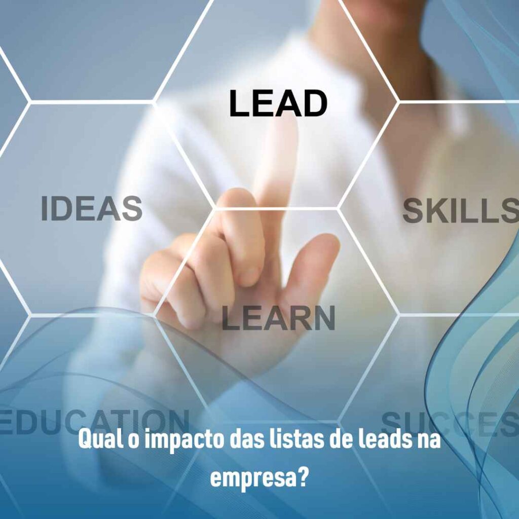 Qual o impacto das listas de leads na empresa