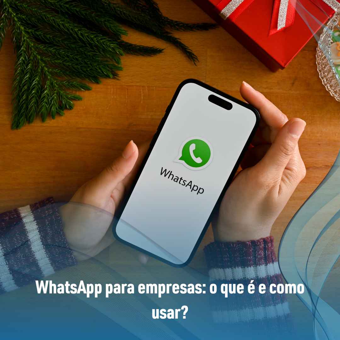 WhatsApp para empresas o que é e como usar