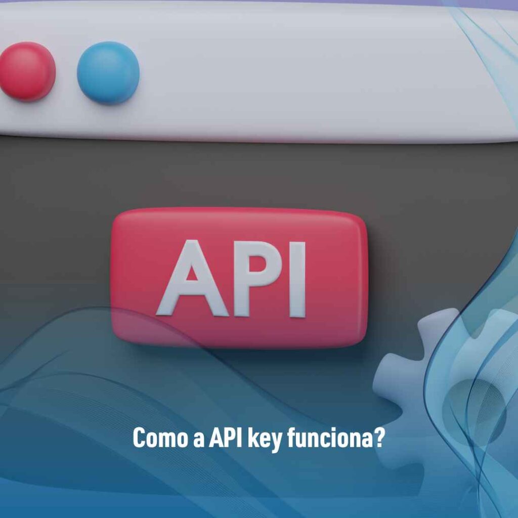 Como a API key funciona?