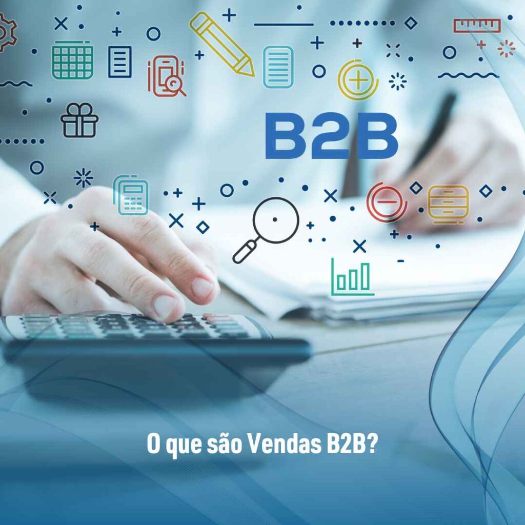 O que são Vendas B2B?