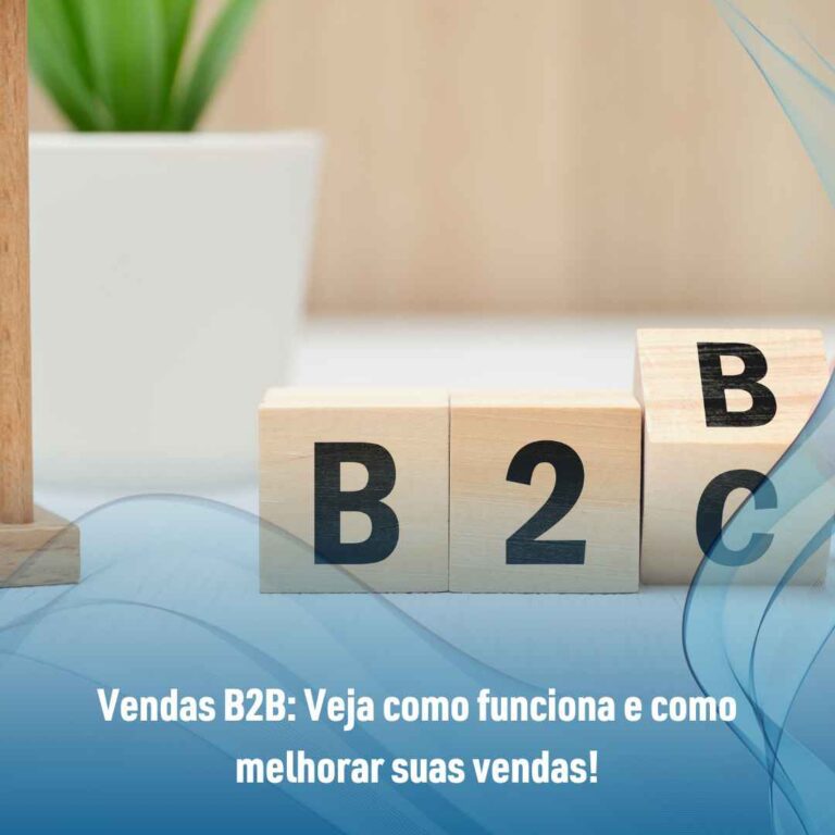 Vendas B2B: Veja como funciona e como melhorar suas vendas!