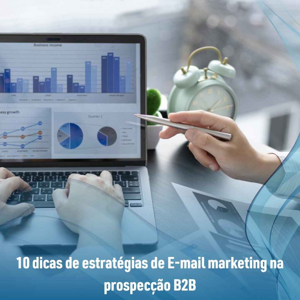 10 dicas de estratégias de E-mail marketing na prospecção B2B