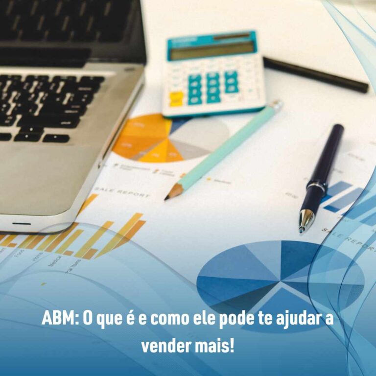 ABM: O que é e como ele pode te ajudar a vender mais!