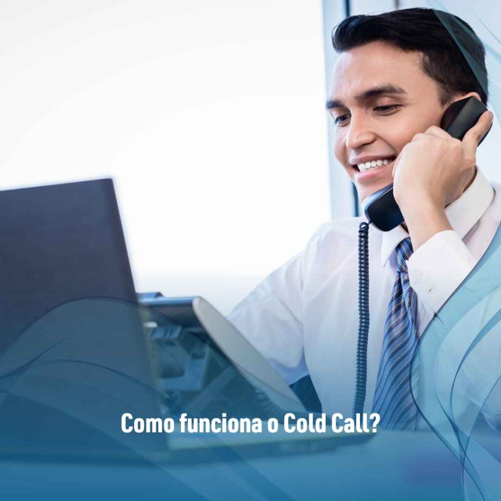 Como funciona o Cold Call?