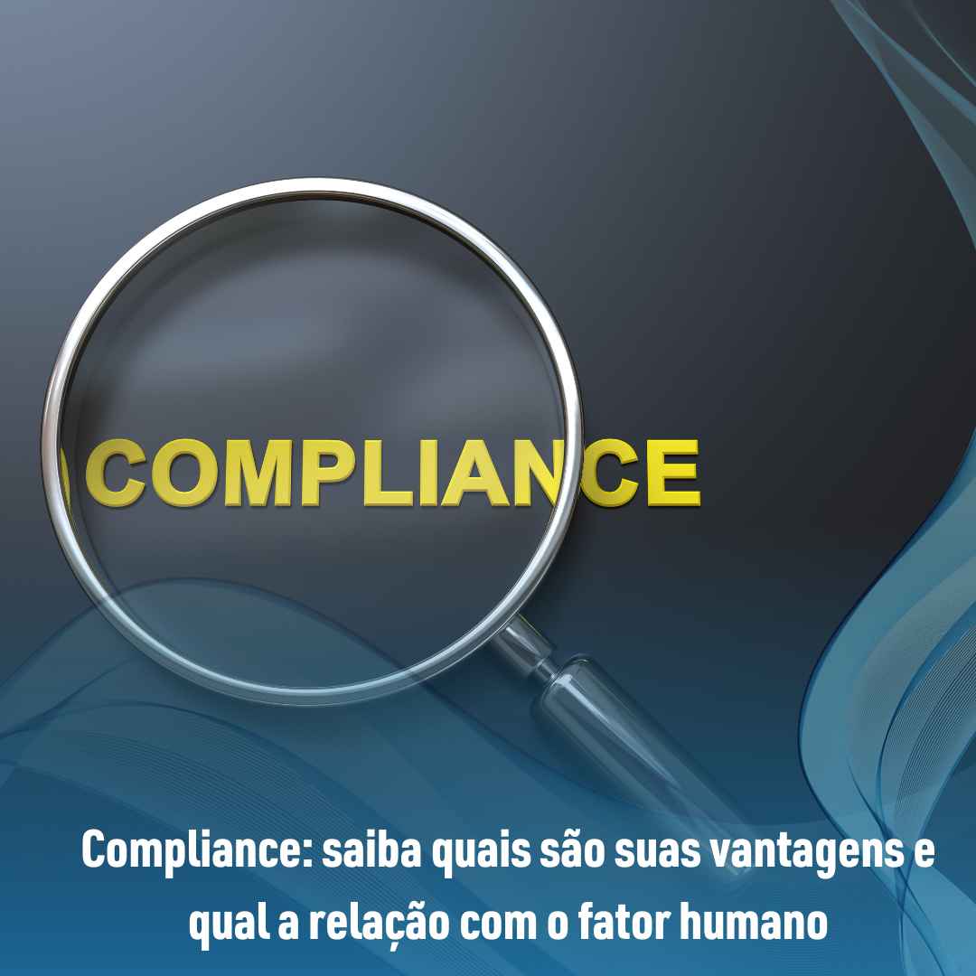 Compliance: saiba quais são suas vantagens e qual a relação com o fator humano