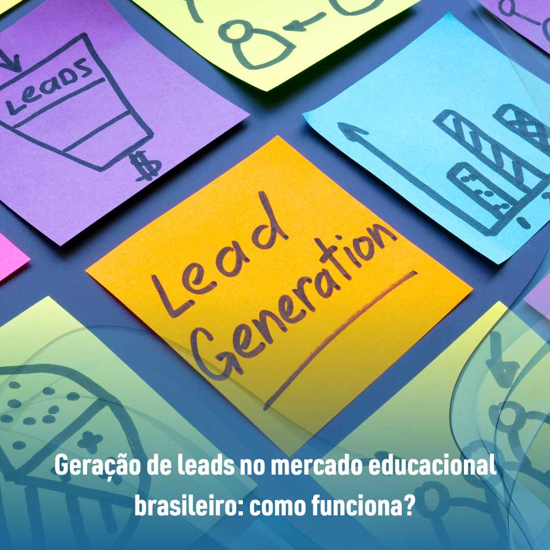 Geração de leads no mercado educacional brasileiro como funciona
