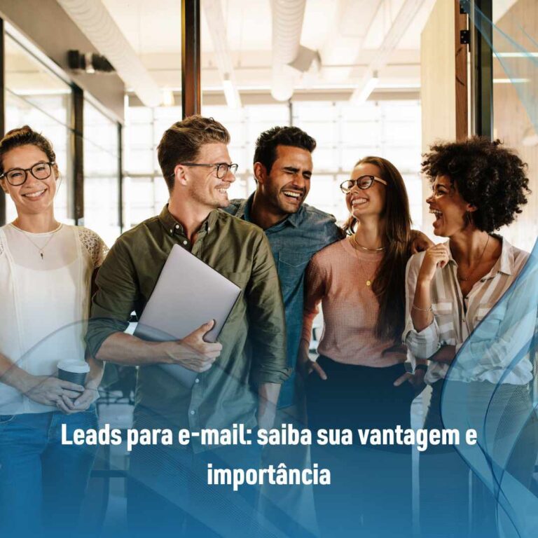 Leads para e-mail: saiba sua vantagem e importânci‌a