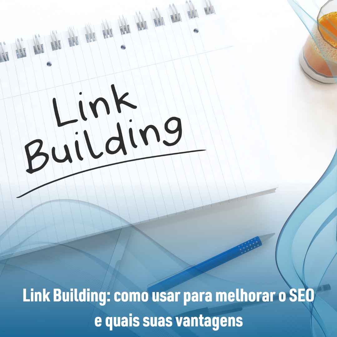 Link Building: como usar para melhorar o SEO e quais suas vantagens