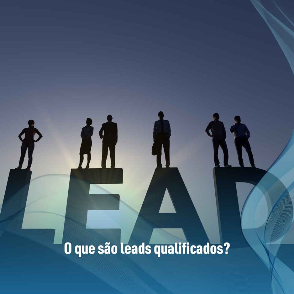 O que são leads qualificados?