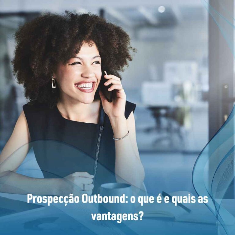 Prospecção Outbound: o que é e quais as vantagens?