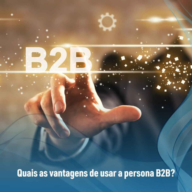 Quais as vantagens de usar a persona B2B?