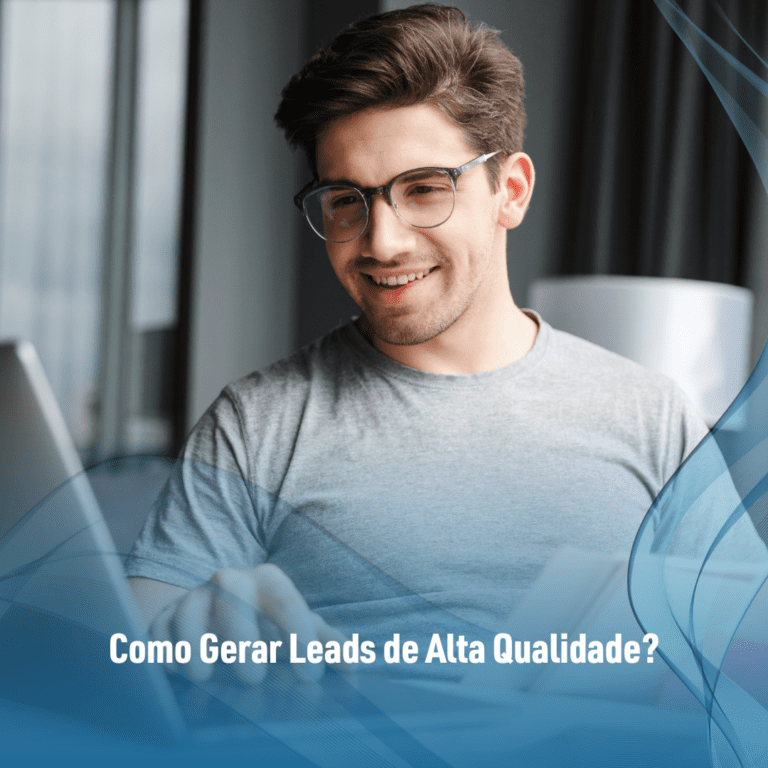 Como Gerar Leads de Alta Qualidade?