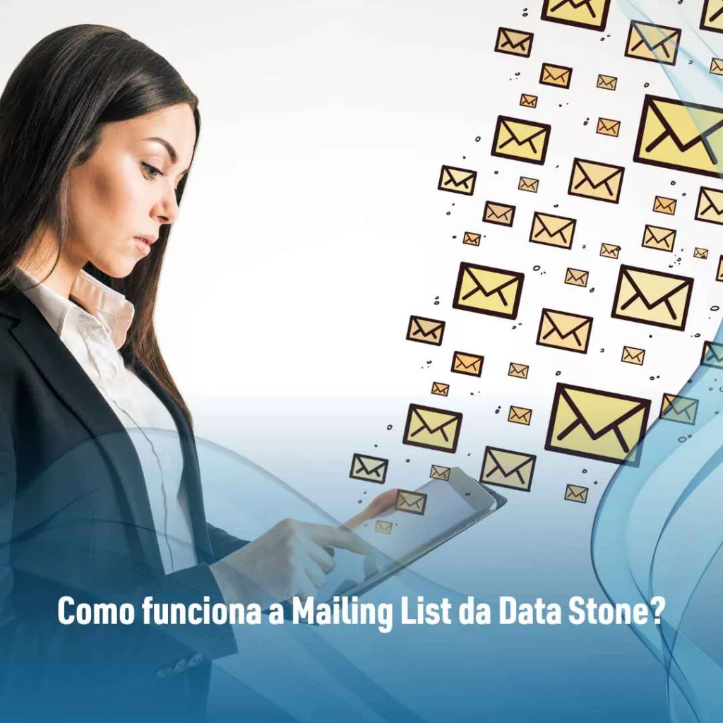 Como funciona a Mailing List da Data Stone?