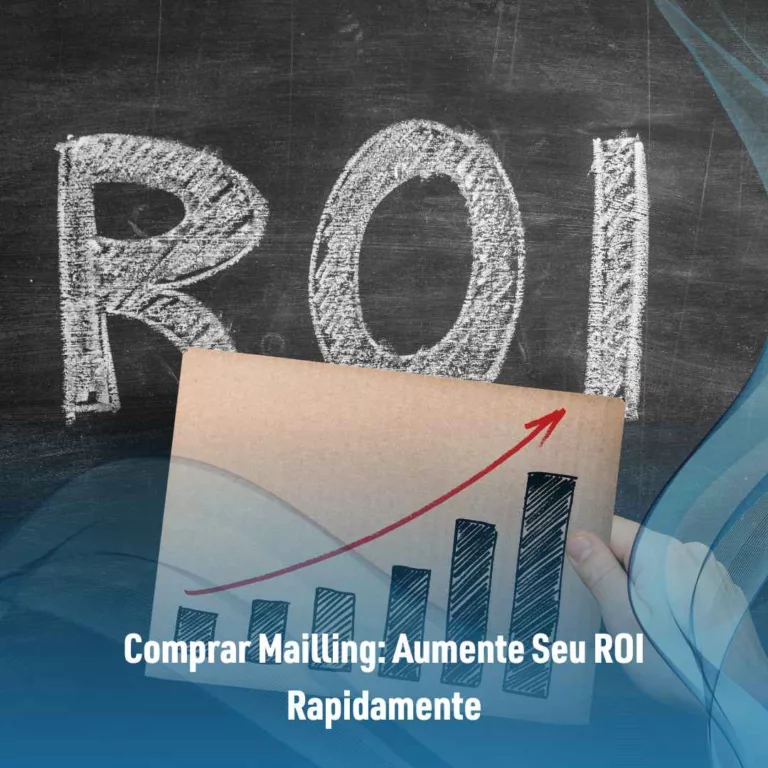 Comprar Mailling: Aumente Seu ROI Rapidamente