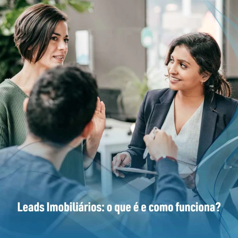 Leads Imobiliários: o que é e como funciona?