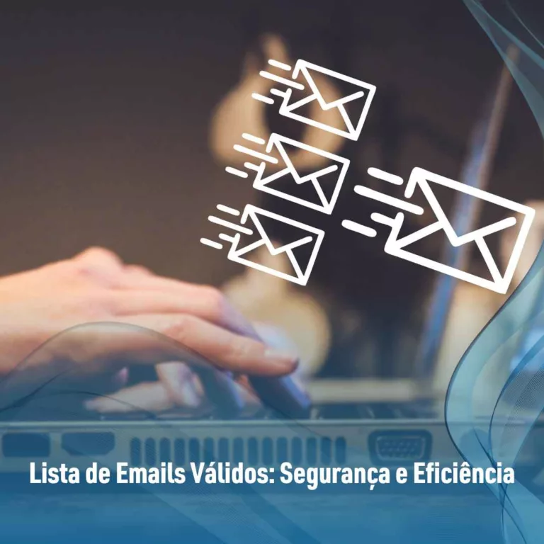 Lista de Emails Válidos: Segurança e Eficiência