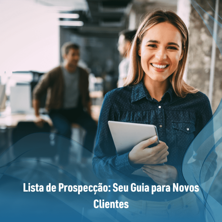 Lista de Prospecção: Seu Guia para Novos Clientes