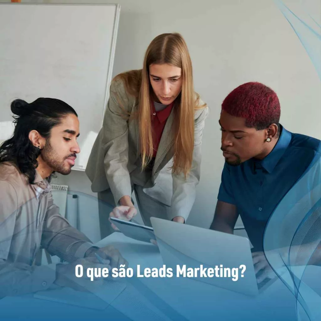 O que são Leads Marketing?