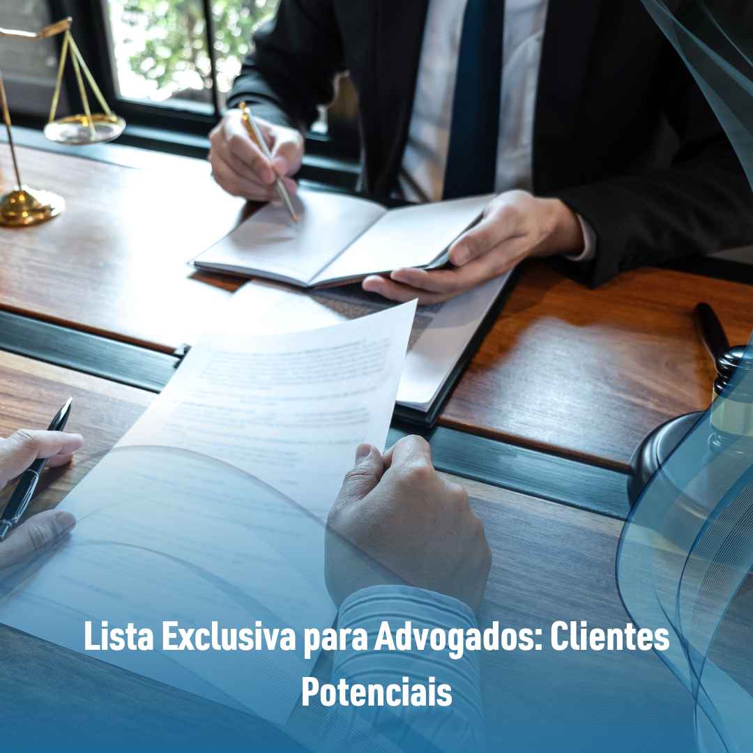 Lista Exclusiva para Advogados: Clientes Potenciais