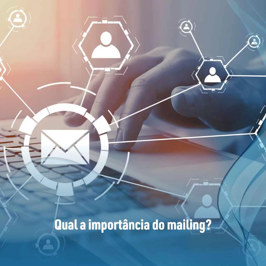 Qual a importância do mailing?