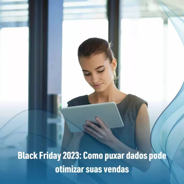 Black Friday 2023: Como puxar dados pode otimizar suas vendas