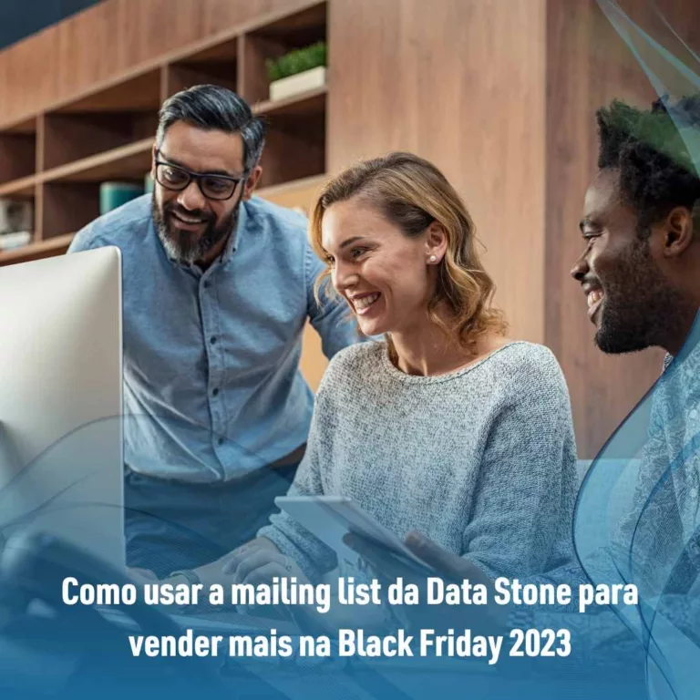 Como usar a mailing list da Data Stone para vender mais na Black Friday 2023