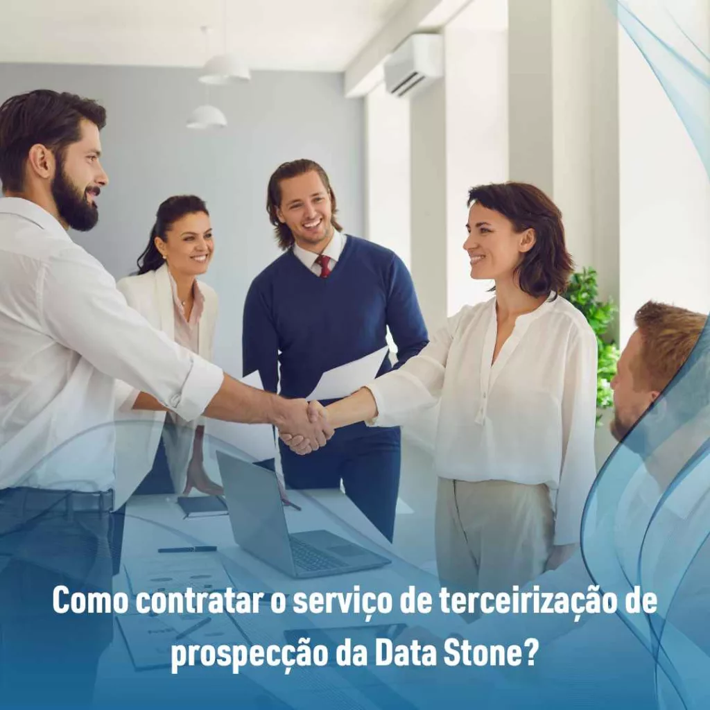 Como contratar o serviço de terceirização de prospecção da Data Stone?