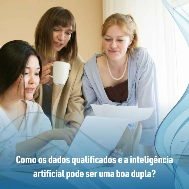 Como os dados qualificados e a inteligência artificial pode ser uma boa dupla?